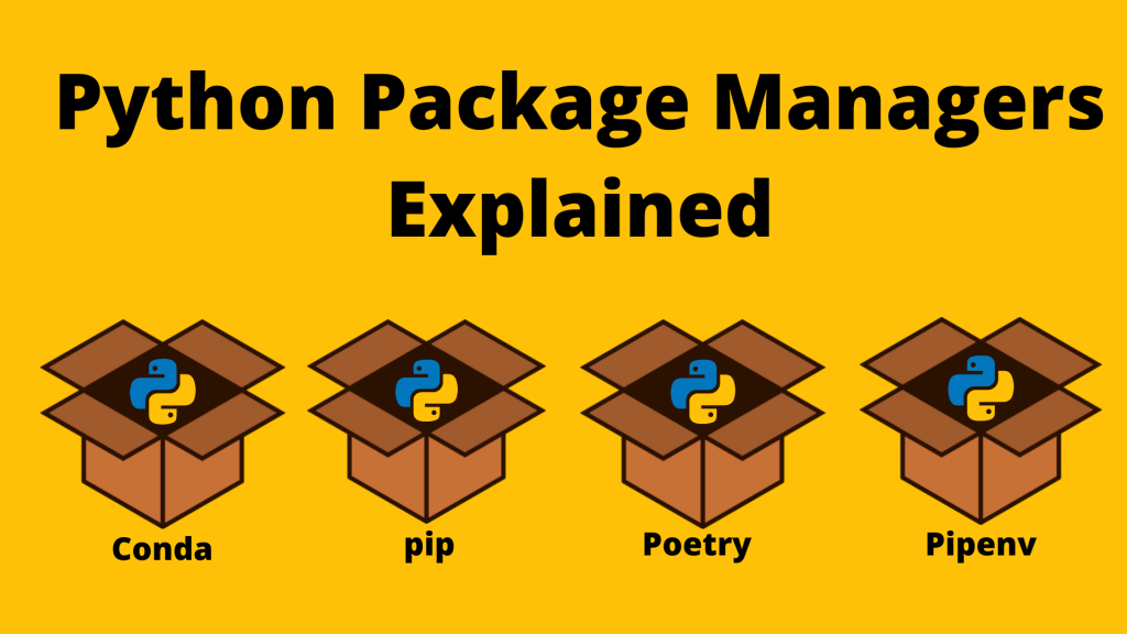  The image shows a graphic with the text 'Python Package Managers Explained' and four package managers' logos: Conda, pip, Poetry, and Pipenv.